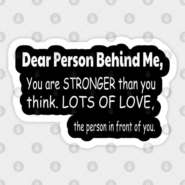 Dear Person Behind Me Sticker by raeex